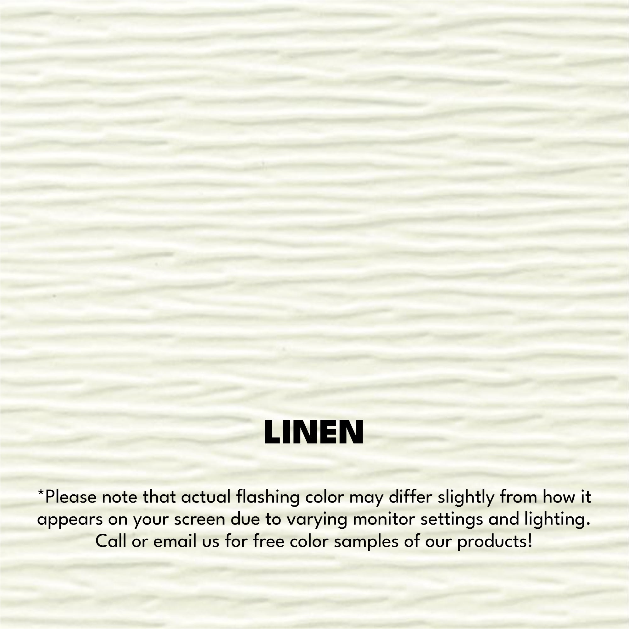 A texture photo of the Woodgrain Finish Aluminum that reads, "Linen: Please note that actual flashing color may differ slightly from how it appears on your screen due to varying monitor settings and lighting. Call or email us for free color samples of our products!"