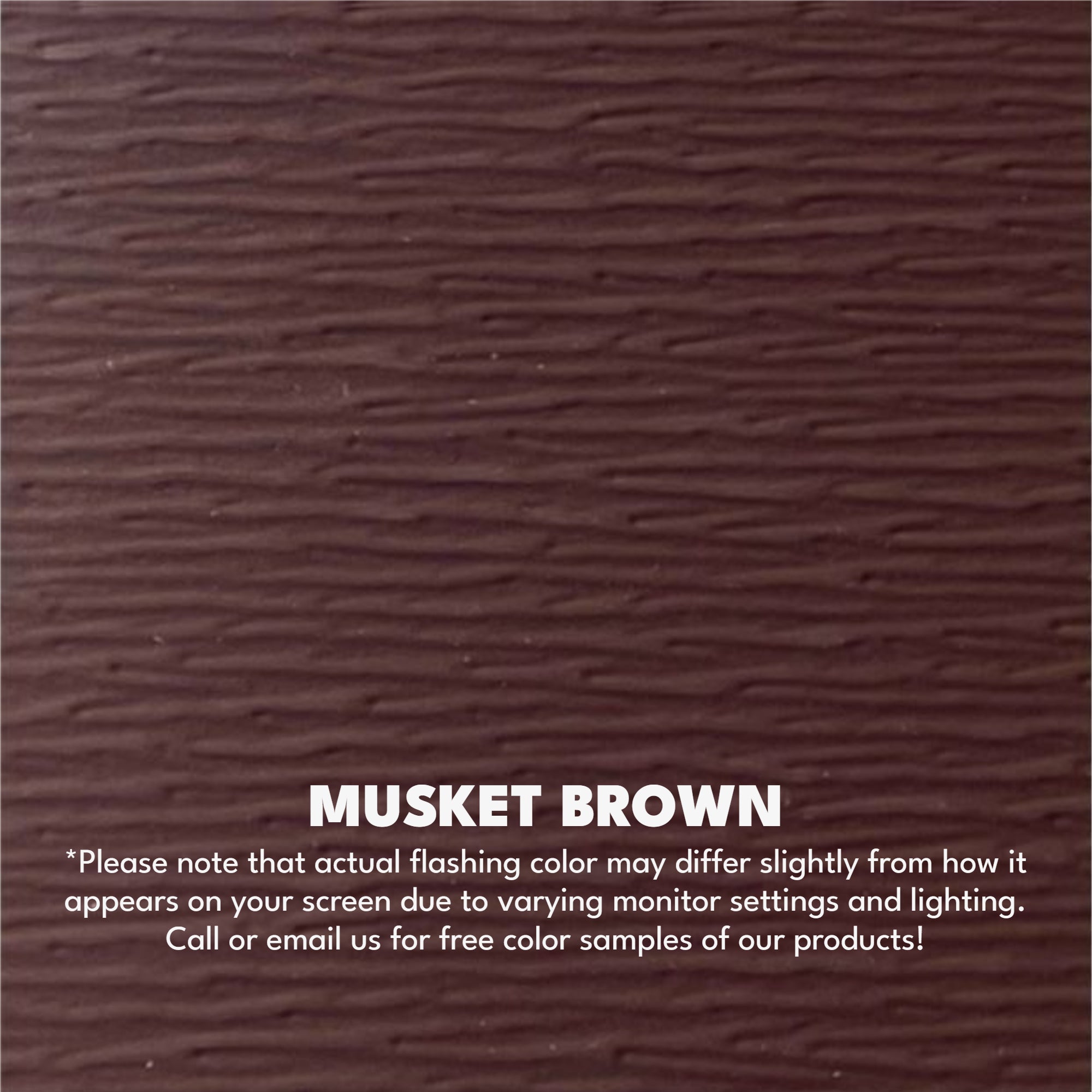 A texture photo of the Woodgrain Finish Aluminum Fascia that reads, "Musket Brown: Please note that actual flashing color may differ slightly from how it appears on your screen due to varying monitor settings and lighting. Call or email us for free color samples of our products!"