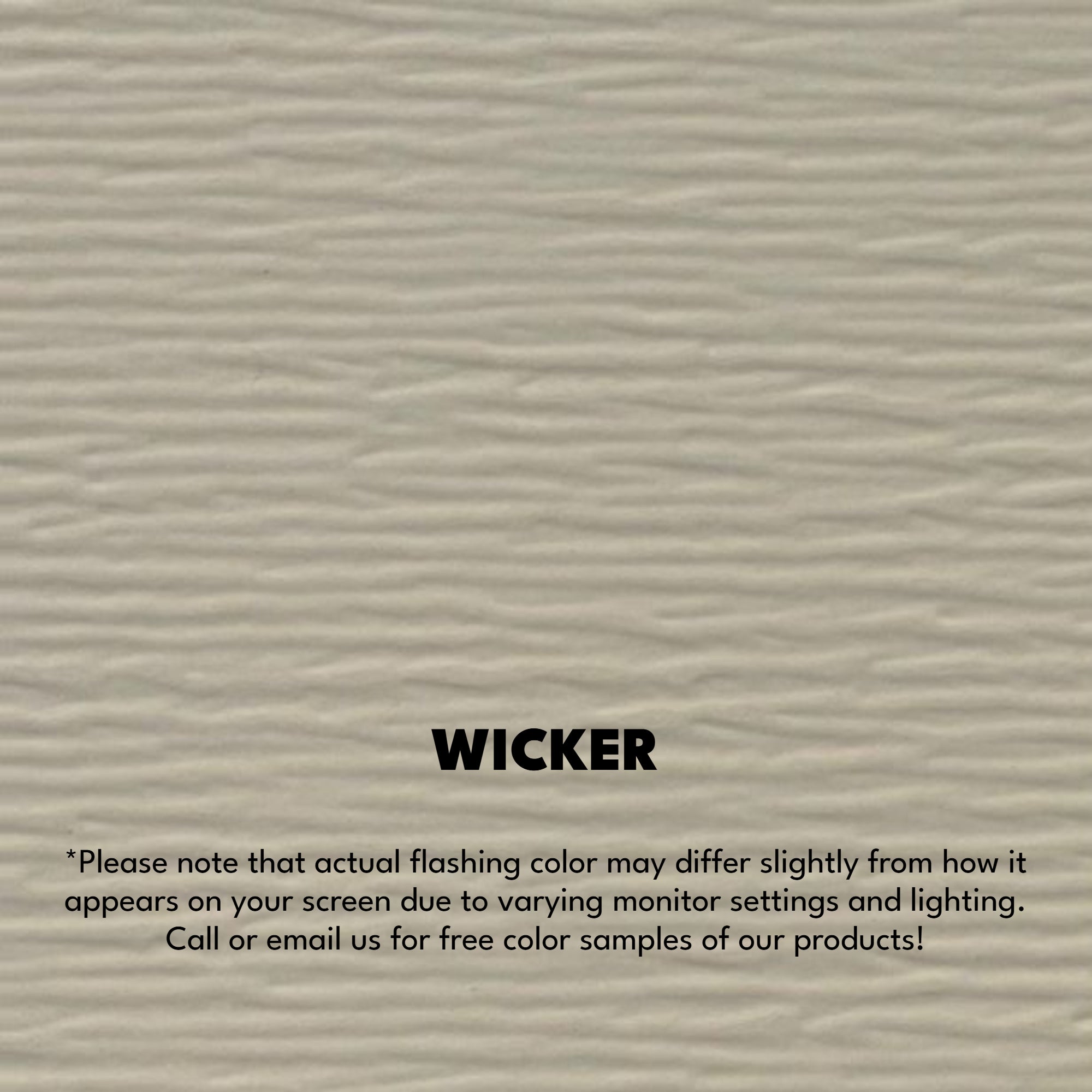 A texture photo of the Woodgrain Finish Aluminum Fascia that reads, "Wicker: Please note that actual flashing color may differ slightly from how it appears on your screen due to varying monitor settings and lighting. Call or email us for free color samples of our products!"